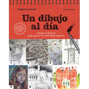Libro UN DIBUJO AL DIA: CONSEJOS Y TECNICAS PARA MEJORAR TU CREATIVIDAD Y DESTREZA